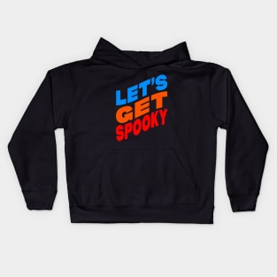 Let's get spooky Kids Hoodie